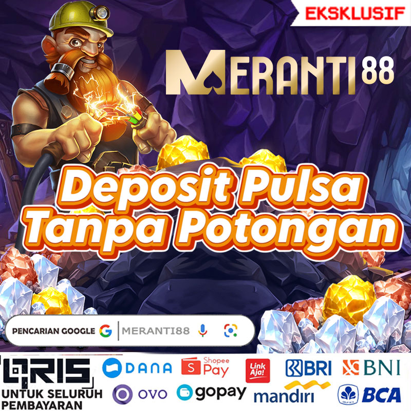 Meranti88 | Link Slot deposit pulsa tanpa potongan Extra Gacor Mania x1000